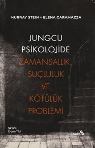 Jungcu Psikolojide Zamansallık, Suçluluk ve Kötülük Problemi