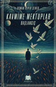 Kavmime Mektuplar Başlangıç