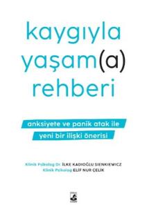 Kaygıyla Yaşam(a) Rehberi