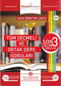 Keçeli Kalem Açık Öğretim Lisesi Son 3 Yılın Tüm Seçmleli Ortak Ders Soruları (Yeni)