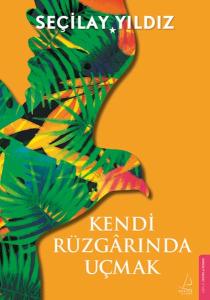 Kendi Rüzgârında Uçmak