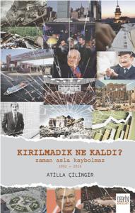 Kırılmadık Ne Kaldı?  Zaman Asla Kaybolmaz 2002-2015