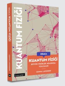 Kısaca Kuantum Fiziği Büyük Fikirler Arasında Yolculuk