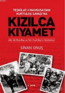 Kızılca Kıyamet - Teşkilat-ı Mahsusa’dan Kurtuluş Savaşı’na Ali Rıza Bey ve Fuat Bey’in Günlükleri