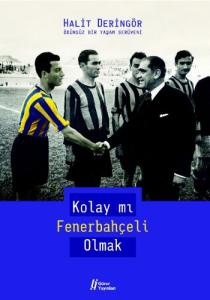 Kolay mı Fenerbahçeli Olmak  Ödünsüz bir Yaşam Serüveni