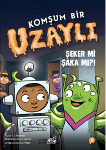 Komşum Bir Uzaylı - Şeker mi Şaka mı