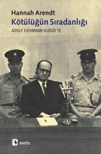 Kötülüğün Sıradanlığı  Eichmann Kudüs'te