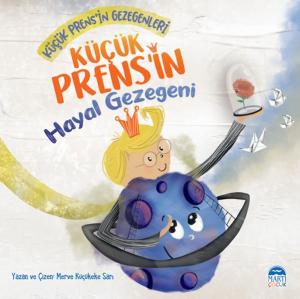 Küçük Prens’in Hayal Gezegeni