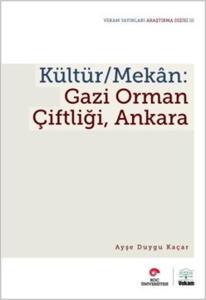 Kültür/Mekân: Gazi Orman Çiftliği, Ankara