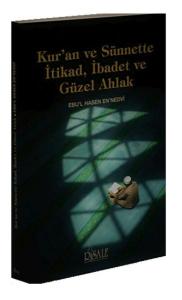 Kur'an ve Sünnette İtikad, İbadet ve Güzel Ahlak