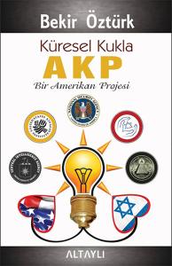 Küresel Kukla AKP - Bir Amerikan Projesi