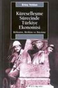 Küreselleşme Sürecinde Türkiye Ekonomisi: Bölüşüm, Birikim ve Büyüme