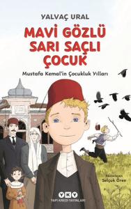 Mavi Gözlü Sarı Saçlı Çocuk - Mustafa Kemal'in Çocukluk Yılları