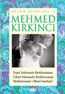 Mehmed Kırkıncı Bütün Eserleri - 4: İrşad Sahasında Bediüzzaman - Cihad...