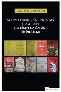 Mehmet Faruk Gürtunca’nın (1904-1982) Şiir Kitapları Üzerine Bir İnceleme