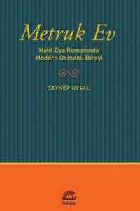 Metruk Ev  Halit Ziya Romanında Modern Osmanlı Bireyi