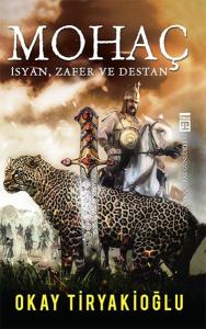 Mohaç - İsyan, Zafer ve Destan