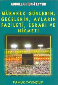 Mübarek, Günlerin, Gecelerin, Ayların Fazileti, Esrarı ve Hikmeti (Üç aylar-003/P16)