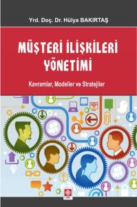 Müşteri İlişkileri Yönetimi  Kavramlar, Modeller ve Stratejiler