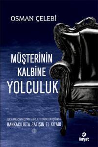 Müşterinin Kalbine Yolculuk  Bankacılıkta Satışın El Kitabı 1