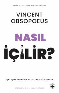 Nasıl İçilir? - İçki İçme Sanatına Dair Klasik Bir Rehber