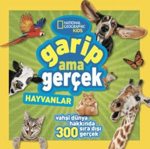 National Geographic Kids - Garip Ama Gerçek - Hayvanlar