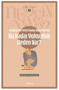 Neden Var Serisi -9 Yeryüzünde Yeterince Nimet Varken Bu Kadar Yoksulluk Neden Var?