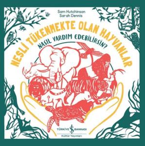 Nesli Tükenmekte Olan Hayvanlar - Nasıl Yardım Edebilirsin?