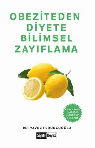 Obeziteden Diyete Bilimsel Zayıflama - Kilolardan Sağlıklı Kurtulma Yolları