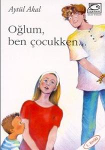 Oğlum, Ben Çocukken...