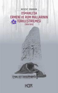 Osmanlı’da Ermeni ve Rum Mallarının Türkleştirilmesi (1914-1919) - Emvâl-i Metrûkenin Tasfiyesi 1