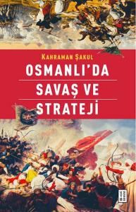 Osmanlı'da Savaş ve Strateji