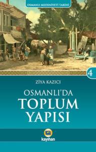 Osmanlı'da Toplum Yapısı  / Osmanlı Medeniyeti Tarihi -4