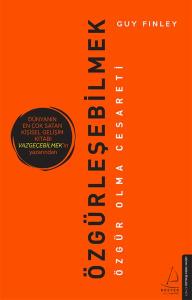 Özgürleşebilmek - Özgür Olma Cesareti