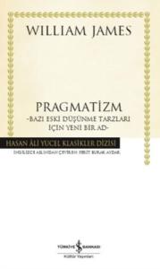 Pragmatizm Bazı Eski Düşünme Tarzları İçin Yeni Bir Ad - Hasan Ali Yücel Klasikleri (Ciltli)