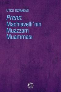 Prens: Machiavelli'nin Muazzam Muamması