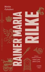 Rainer Maria Rilke: Bütün Öyküleri (Ciltli)
