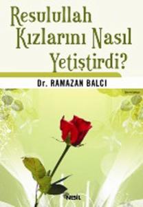 Resullah Kızlarını Nasıl Yetiştirdi?