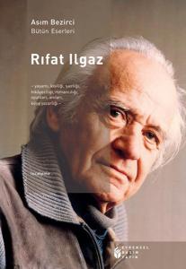 Rıfat Ilgaz  Yaşamı, Kişiliği, Şairliği, Hikayeciliği, Romancılığı, Oyunları, Köşe Yazarlığı