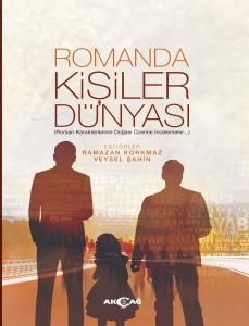 Romanda Kişiler Dünyası - Roman Karakterlerinin Doğası Üzerine İncelemeler...