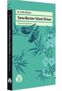 Sana Benzer Güzel Olmaz - Divan Şiirinde Nazire