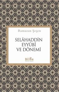 Selahaddin Eyyubi ve Dönemi