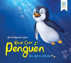 Sevimli Hayvanlar Serisi - Küçük Cesur Penguen