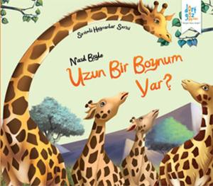 Sevimli Hayvanlar Serisi - Nasıl Böyle Uzun Bir Boynum Var?