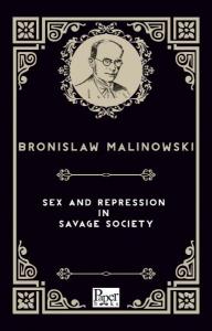 Sex and Repression in Savage Society (İngilizce Kitap)
