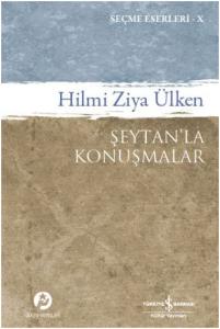 Şeytanla Konuşmalar  (Hilmi Ziya Ülken Seçme Eserler 10)