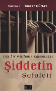 Şiddetin Sefaleti  Eski Bir Militanın Kaleminden