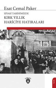 Siyasi Tarihimizde Kırk Yıllık Hariciye Hatıraları