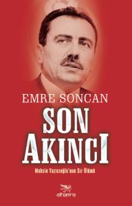 Son Akıncı  Muhsin Yazıcıoğlu'nun Sır Ölümü