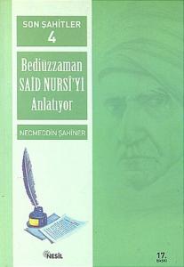 Son Şahitler Bediüzzaman Said Nursi’yi Anlatıyor 4. Kitap